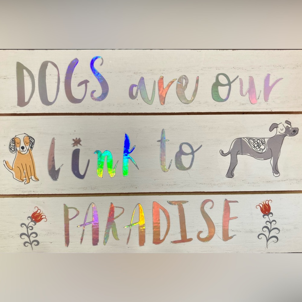 “Dogs Are Our Link to Paradise” Wooden Sign